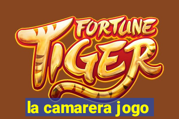 la camarera jogo